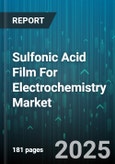Sulfonic Acid Film For Electrochemistry Market - Cumulative Impact of United States Tariffs 2025 - Global Forecast to 2030- Product Image