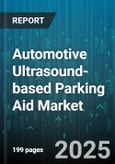 Automotive Ultrasound-based Parking Aid Market - Cumulative Impact of United States Tariffs 2025 - Global Forecast to 2030- Product Image