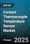 Contact Thermocouple Temperature Sensor Market - Cumulative Impact of United States Tariffs 2025 - Global Forecast to 2030 - Product Thumbnail Image