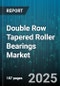 Double Row Tapered Roller Bearings Market - Cumulative Impact of United States Tariffs 2025 - Global Forecast to 2030 - Product Thumbnail Image