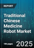 Traditional Chinese Medicine Robot Market - Cumulative Impact of United States Tariffs 2025 - Global Forecast to 2030- Product Image