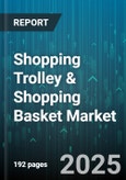 Shopping Trolley & Shopping Basket Market - Cumulative Impact of United States Tariffs 2025 - Global Forecast to 2030- Product Image