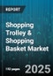 Shopping Trolley & Shopping Basket Market - Cumulative Impact of United States Tariffs 2025 - Global Forecast to 2030 - Product Thumbnail Image