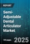 Semi-Adjustable Dental Articulator Market - Cumulative Impact of United States Tariffs 2025 - Global Forecast to 2030 - Product Thumbnail Image