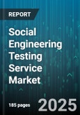 Social Engineering Testing Service Market by Service Type, Organization Size, Industry Vertical, Delivery Mode, Engagement Type, Testing Frequency - Global Forecast to 2030- Product Image