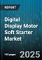 Digital Display Motor Soft Starter Market - Cumulative Impact of United States Tariffs 2025 - Global Forecast to 2030 - Product Thumbnail Image