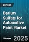 Barium Sulfate for Automotive Paint Market - Cumulative Impact of United States Tariffs 2025 - Global Forecast to 2030 - Product Image