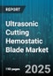 Ultrasonic Cutting Hemostatic Blade Market - Cumulative Impact of United States Tariffs 2025 - Global Forecast to 2030 - Product Thumbnail Image