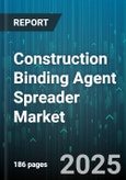 Construction Binding Agent Spreader Market - Global Forecast to 2030- Product Image