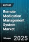 Remote Medication Management System Market - Cumulative Impact of United States Tariffs 2025 - Global Forecast to 2030 - Product Thumbnail Image