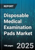 Disposable Medical Examination Pads Market - Cumulative Impact of United States Tariffs 2025 - Global Forecast to 2030- Product Image