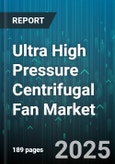 Ultra High Pressure Centrifugal Fan Market - Global Forecast to 2030- Product Image