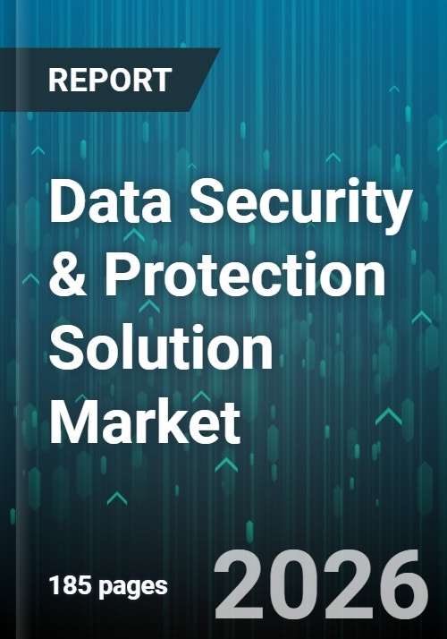 Data Security & Protection Solution Market - Global Forecast 2025-2030