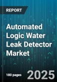 Automated Logic Water Leak Detector Market - Cumulative Impact of United States Tariffs 2025 - Global Forecast to 2030- Product Image