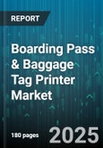 Boarding Pass & Baggage Tag Printer Market - Cumulative Impact of United States Tariffs 2025 - Global Forecast to 2030- Product Image