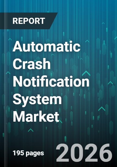 System Crash Notification Automatic Crash Notification System Market - Global Forecast 2026-2032