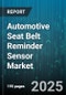 Automotive Seat Belt Reminder Sensor Market - Cumulative Impact of United States Tariffs 2025 - Global Forecast to 2030 - Product Thumbnail Image