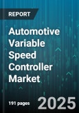 Automotive Variable Speed Controller Market - Cumulative Impact of United States Tariffs 2025 - Global Forecast to 2030- Product Image