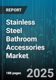 Stainless Steel Bathroom Accessories Market - Cumulative Impact of United States Tariffs 2025 - Global Forecast to 2030- Product Image