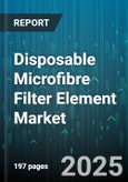 Disposable Microfibre Filter Element Market - Cumulative Impact of United States Tariffs 2025 - Global Forecast to 2030- Product Image