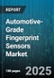 Automotive-Grade Fingerprint Sensors Market - Cumulative Impact of United States Tariffs 2025 - Global Forecast to 2030 - Product Image
