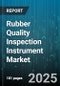 Rubber Quality Inspection Instrument Market - Cumulative Impact of United States Tariffs 2025 - Global Forecast to 2030 - Product Thumbnail Image
