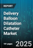 Delivery Balloon Dilatation Catheter Market by Type, End User, Balloon Compliance, Exchange Type, Coating - Global Forecast to 2030- Product Image
