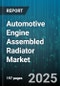 Automotive Engine Assembled Radiator Market - Cumulative Impact of United States Tariffs 2025 - Global Forecast to 2030 - Product Thumbnail Image
