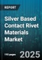 Silver Based Contact Rivet Materials Market - Cumulative Impact of United States Tariffs 2025 - Global Forecast to 2030 - Product Thumbnail Image