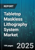 Tabletop Maskless Lithography System Market - Global Forecast to 2030- Product Image
