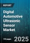 Digital Automotive Ultrasonic Sensor Market - Cumulative Impact of United States Tariffs 2025 - Global Forecast to 2030 - Product Image