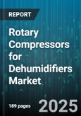 Rotary Compressors for Dehumidifiers Market - Cumulative Impact of United States Tariffs 2025 - Global Forecast to 2030- Product Image