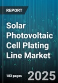Solar Photovoltaic Cell Plating Line Market - Cumulative Impact of United States Tariffs 2025 - Global Forecast to 2030- Product Image