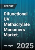 Difunctional UV Methacrylate Monomers Market - Global Forecast to 2030- Product Image