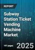 Subway Station Ticket Vending Machine Market - Global Forecast to 2030- Product Image