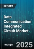 Data Communication Integrated Circuit Market by Component Type, Data Rate, Protocol, Application, End User, Packaging, Architecture - Global Forecast to 2030- Product Image