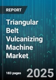 Triangular Belt Vulcanizing Machine Market - Global Forecast to 2030- Product Image