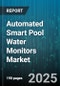 Automated Smart Pool Water Monitors Market by Connectivity, Product Type, End User, Distribution Channel, Installation Type, Price Range, Monitoring Mode - Global Forecast to 2030 - Product Thumbnail Image