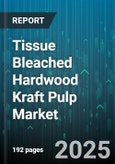 Tissue Bleached Hardwood Kraft Pulp Market - Cumulative Impact of United States Tariffs 2025 - Global Forecast to 2030- Product Image