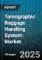 Tomographic Baggage Handling System Market - Cumulative Impact of United States Tariffs 2025 - Global Forecast to 2030 - Product Thumbnail Image