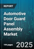 Automotive Door Guard Panel Assembly Market - Cumulative Impact of United States Tariffs 2025 - Global Forecast to 2030- Product Image