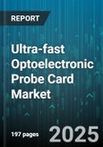 Ultra-fast Optoelectronic Probe Card Market - Cumulative Impact of United States Tariffs 2025 - Global Forecast to 2030- Product Image