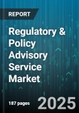 Regulatory & Policy Advisory Service Market - Global Forecast to 2030- Product Image