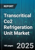 Transcritical Co2 Refrigeration Unit Market - Cumulative Impact of United States Tariffs 2025 - Global Forecast to 2030- Product Image