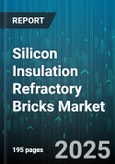 Silicon Insulation Refractory Bricks Market - Global Forecast to 2030- Product Image