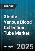 Sterile Venous Blood Collection Tube Market - Global Forecast to 2030- Product Image