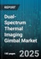 Dual-Spectrum Thermal Imaging Gimbal Market - Cumulative Impact of United States Tariffs 2025 - Global Forecast to 2030 - Product Image