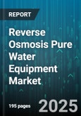 Reverse Osmosis Pure Water Equipment Market by Membrane Type, Configuration, Sales Channel, Capacity, Product Type, End User - Global Forecast to 2030- Product Image