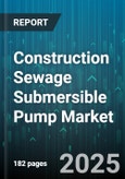 Construction Sewage Submersible Pump Market - Cumulative Impact of United States Tariffs 2025 - Global Forecast to 2030- Product Image