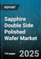 Sapphire Double Side Polished Wafer Market by Application, Diameter, Thickness, Purity Grade, End User Industry - Global Forecast to 2030 - Product Thumbnail Image